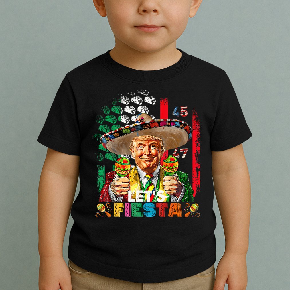 Cinco De Mayo Trump Taco Funny Mexican Trump Let's Fiesta Toddler T-Shirt