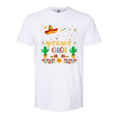 Cinco De Mayo Nacho Average Gigi Nacho Lovers Mexican Softstyle® CVC T-Shirt