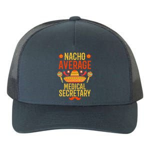 Cinco De Mayo Nacho Average Medical Secretary Yupoong Adult 5-Panel Trucker Hat