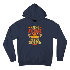 Cinco De Mayo Nacho Average Medical Secretary Hoodie