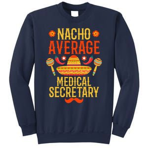 Cinco De Mayo Nacho Average Medical Secretary Sweatshirt