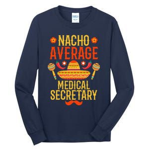 Cinco De Mayo Nacho Average Medical Secretary Tall Long Sleeve T-Shirt