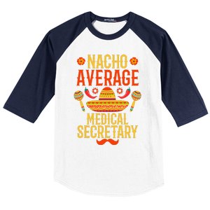 Cinco De Mayo Nacho Average Medical Secretary Baseball Sleeve Shirt