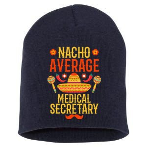 Cinco De Mayo Nacho Average Medical Secretary Short Acrylic Beanie