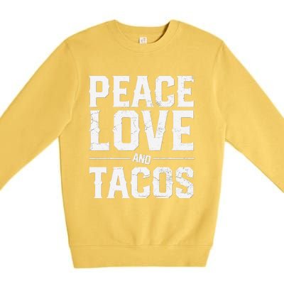 Cinco De Mayo Peace Love And Tacos Mexican Gift Premium Crewneck Sweatshirt