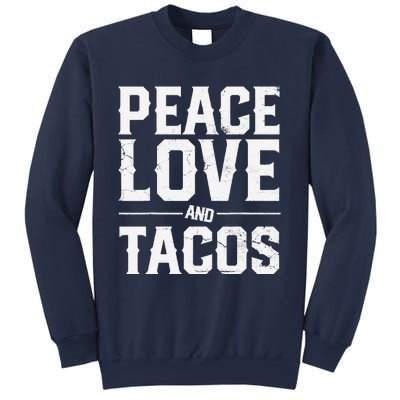 Cinco De Mayo Peace Love And Tacos Mexican Gift Sweatshirt