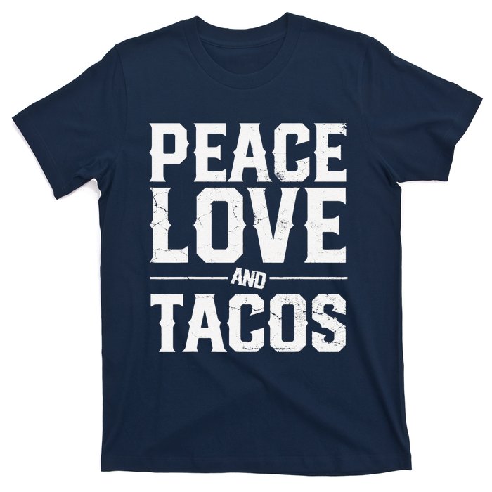 Cinco De Mayo Peace Love And Tacos Mexican Gift T-Shirt