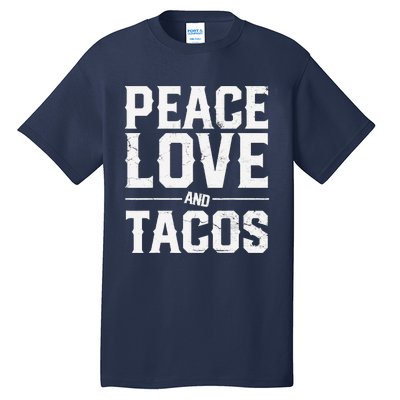 Cinco De Mayo Peace Love And Tacos Mexican Gift Tall T-Shirt