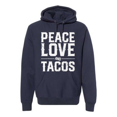 Cinco De Mayo Peace Love And Tacos Mexican Gift Premium Hoodie