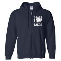 Cinco De Mayo Peace Love And Tacos Mexican Gift Full Zip Hoodie