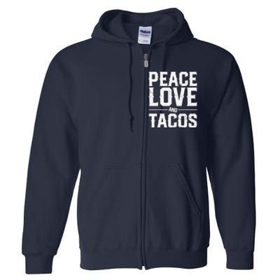 Cinco De Mayo Peace Love And Tacos Mexican Gift Full Zip Hoodie