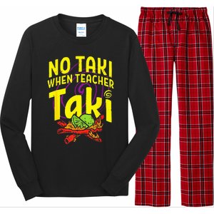 Cinco De Mayo Funny No Taki When Teacher Taki Long Sleeve Pajama Set