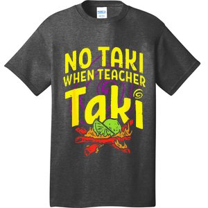 Cinco De Mayo Funny No Taki When Teacher Taki T-Shirt