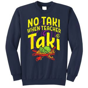 Cinco De Mayo Funny No Taki When Teacher Taki Sweatshirt