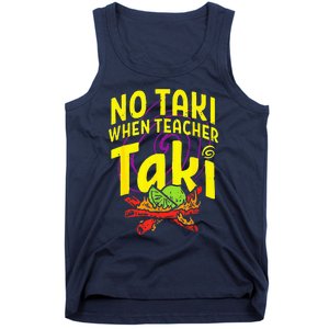 Cinco De Mayo Funny No Taki When Teacher Taki Tank Top