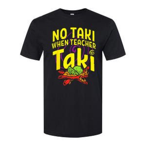 Cinco De Mayo Funny No Taki When Teacher Taki Softstyle CVC T-Shirt