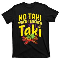 Cinco De Mayo Funny No Taki When Teacher Taki T-Shirt