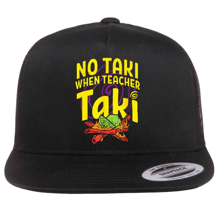 Cinco De Mayo Funny No Taki When Teacher Taki Flat Bill Trucker Hat