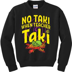 Cinco De Mayo Funny No Taki When Teacher Taki Kids Sweatshirt