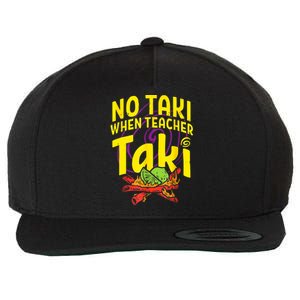 Cinco De Mayo Funny No Taki When Teacher Taki Wool Snapback Cap