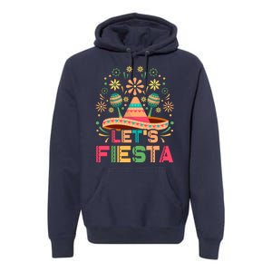 Cinco De Mayo Let's Fiesta Premium Hoodie