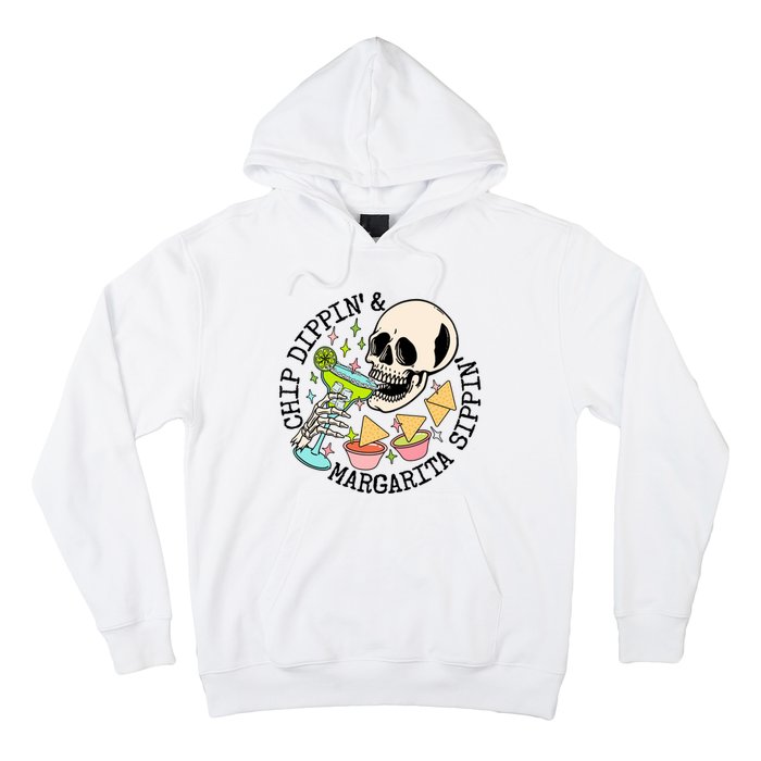 Chippin Dippin Margarita Sippin Skull Hoodie