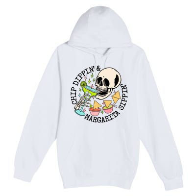 Chippin Dippin Margarita Sippin Skull Premium Pullover Hoodie