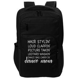 Cute Dance Mom Funny Sarcastic Dance Lover Mom Mother's DayGift Impact Tech Backpack