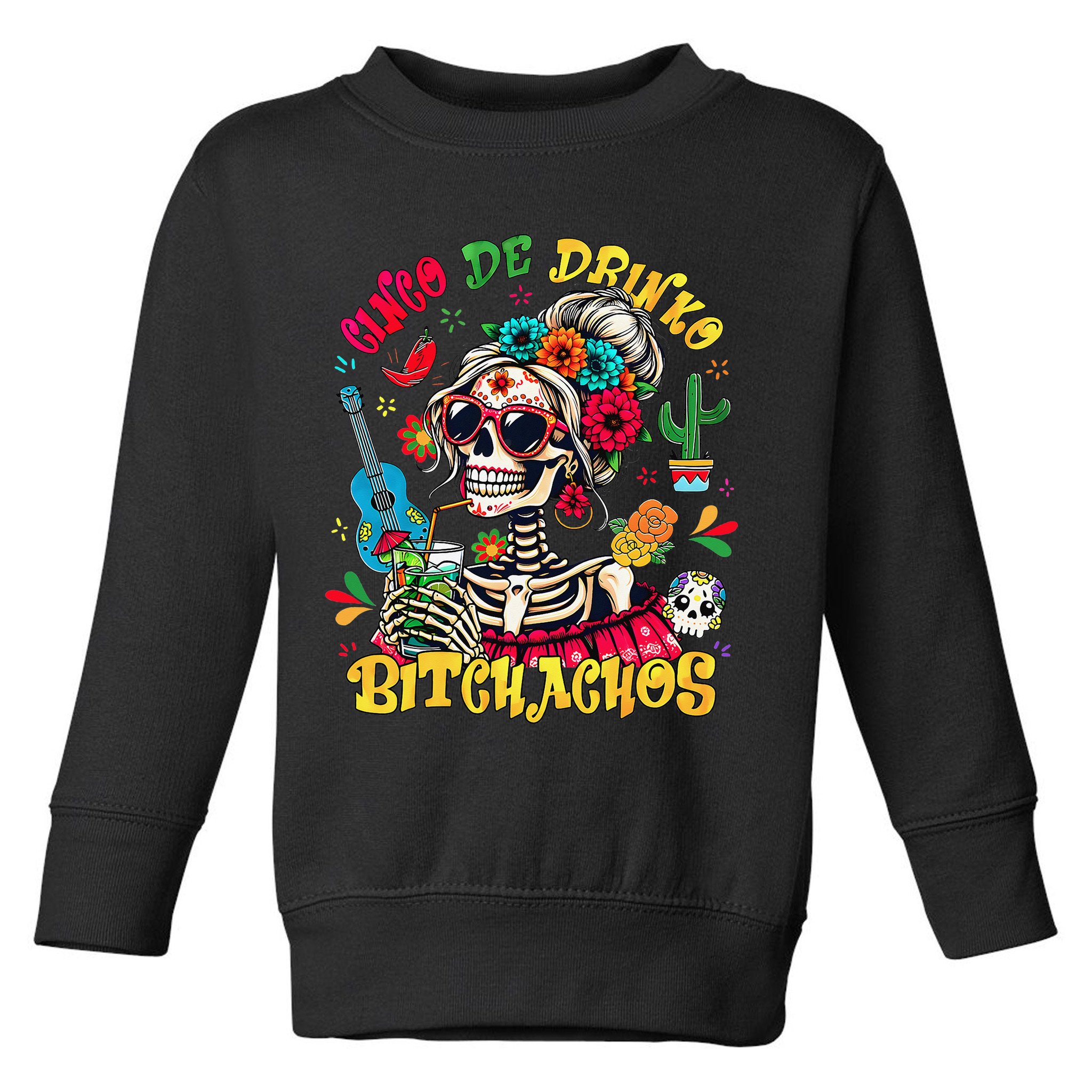 Cinco De Mayo Funny Mexican Party Cinco De Drinko Toddler Sweatshirt