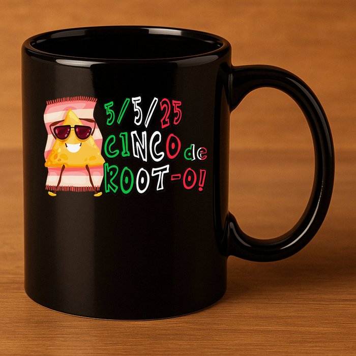 Cinco De Mayo Funny Math Nerds 5525 Cinco De Root-o 11oz C Handle Ceramic Mug