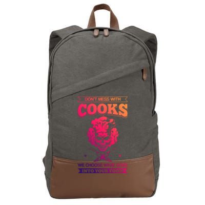 Chef Dont Mess With Cooks We Choose Your Food Kitchen Hobby Cute Gift Cotton Canvas Backpack