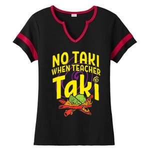 Cinco De Mayo Funny No Taki When Teacher Taki Ladies Halftime Notch Neck Tee