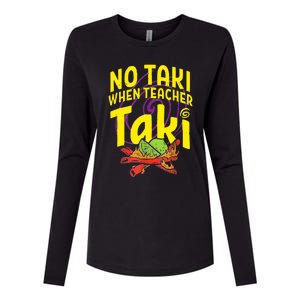 Cinco De Mayo Funny No Taki When Teacher Taki Womens Cotton Relaxed Long Sleeve T-Shirt