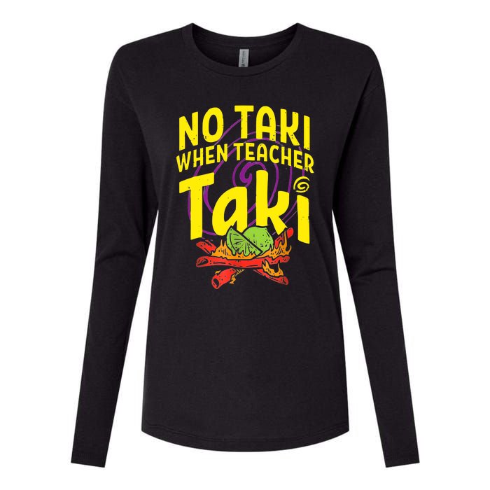 Cinco De Mayo Funny No Taki When Teacher Taki Womens Cotton Relaxed Long Sleeve T-Shirt