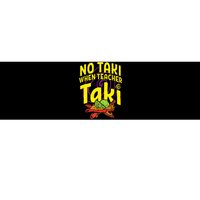 Cinco De Mayo Funny No Taki When Teacher Taki Bumper Sticker