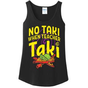 Cinco De Mayo Funny No Taki When Teacher Taki Ladies Essential Tank