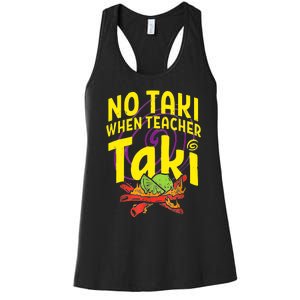 Cinco De Mayo Funny No Taki When Teacher Taki Women's Racerback Tank