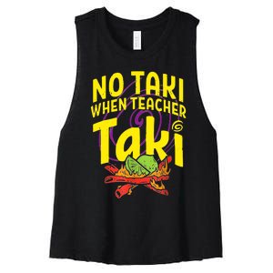 Cinco De Mayo Funny No Taki When Teacher Taki Women's Racerback Cropped Tank