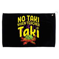 Cinco De Mayo Funny No Taki When Teacher Taki Grommeted Golf Towel