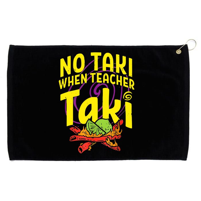 Cinco De Mayo Funny No Taki When Teacher Taki Grommeted Golf Towel