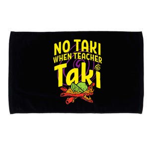 Cinco De Mayo Funny No Taki When Teacher Taki Microfiber Hand Towel