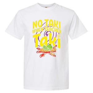 Cinco De Mayo Funny No Taki When Teacher Taki Garment-Dyed Heavyweight T-Shirt