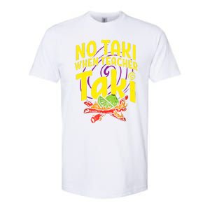 Cinco De Mayo Funny No Taki When Teacher Taki Softstyle CVC T-Shirt