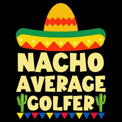 Cinco De Mayo Mexican Golf Nacho Average Golfer T-Shirt