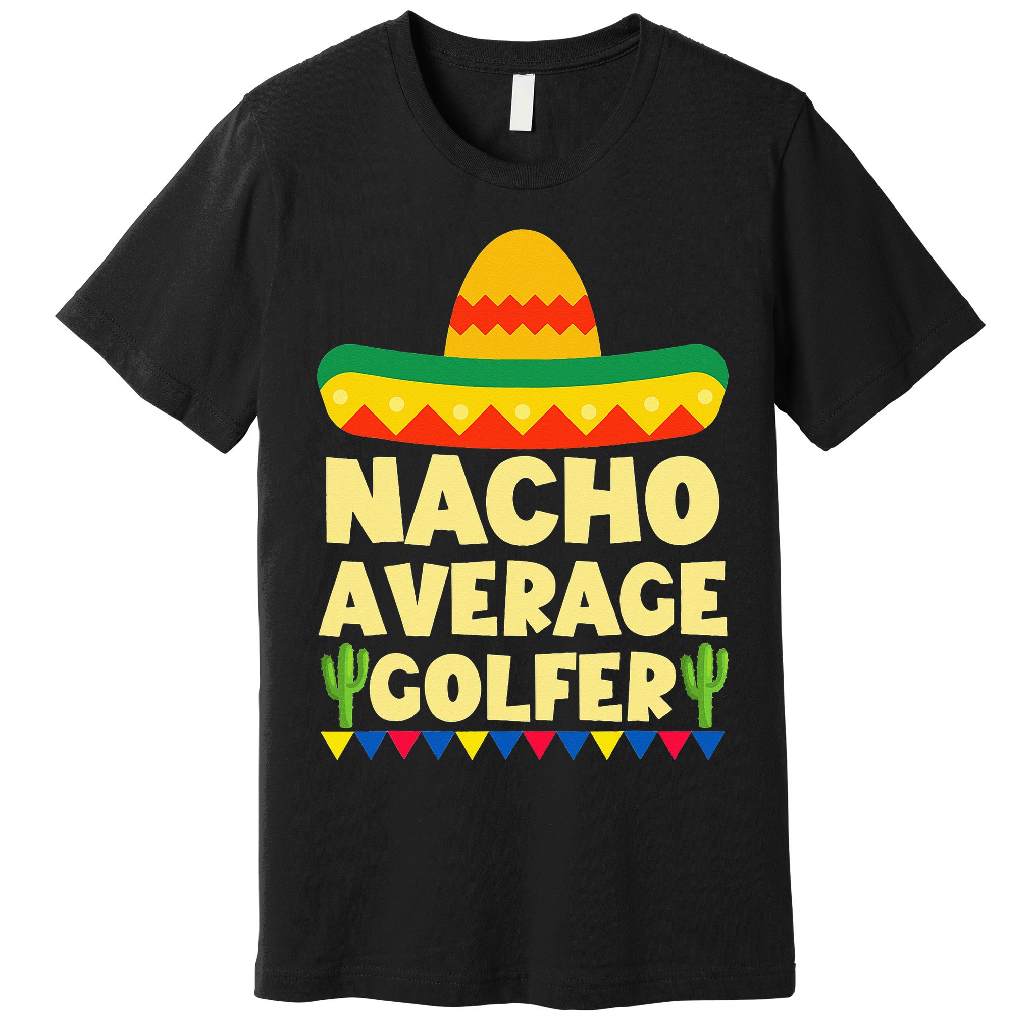 Cinco De Mayo Mexican Golf Nacho Average Golfer Premium T-Shirt