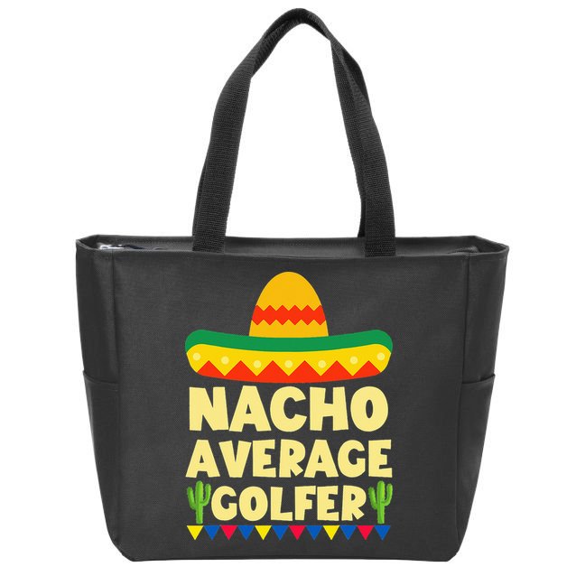 Cinco De Mayo Mexican Golf Nacho Average Golfer Zip Tote Bag