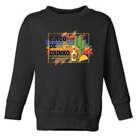 Cinco De Mayo Sombrero Festival Holiday Cactus Tacos Tequila Toddler Sweatshirt