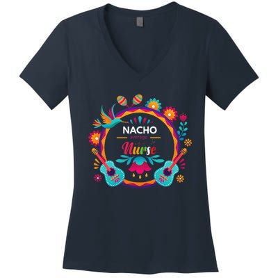 Cinco De Mayo Nacho Average Nurse Mexican Fiesta Women's V-Neck T-Shirt