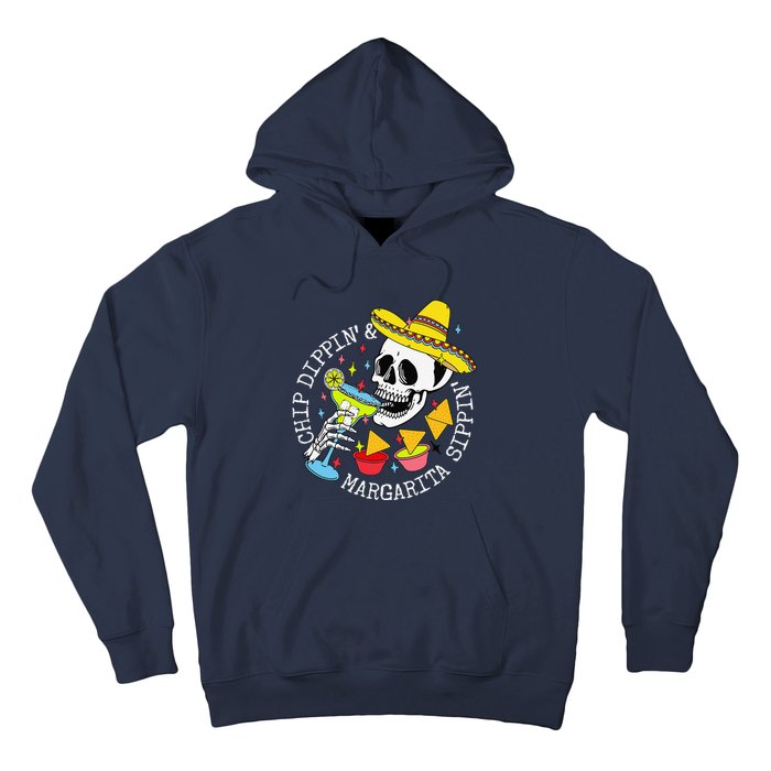 Chip Dippin & Margarita Sippin Sugar Skull Cinco De Mayo Hoodie