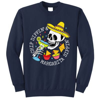 Chip Dippin & Margarita Sippin Sugar Skull Cinco De Mayo Tall Sweatshirt